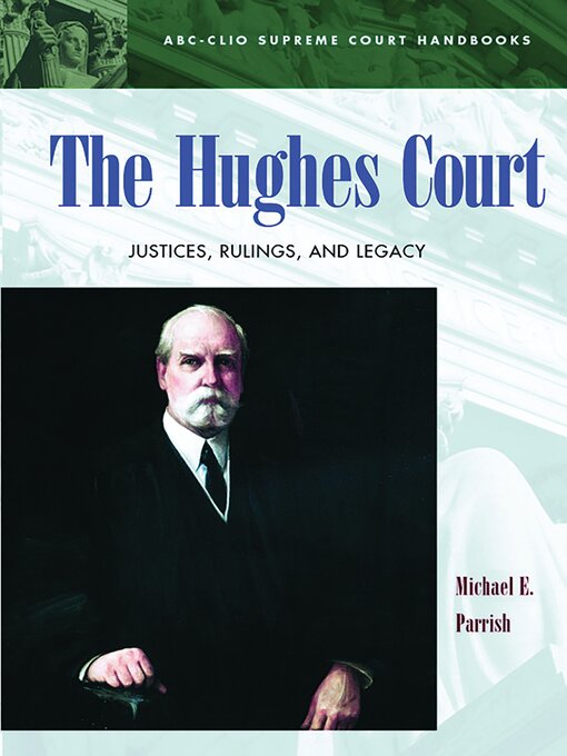 Title details for The Hughes Court by Michael E. Parrish - Available